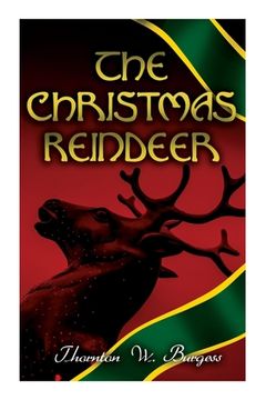 portada The Christmas Reindeer: Illustrated Tale of the White North (en Inglés)