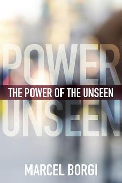 portada The Power of the Unseen (en Inglés)