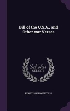 portada Bill of the U.S.A., and Other war Verses (en Inglés)