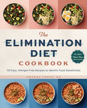 portada The Elimination Diet Cookbook: 110 Easy, Allergen-Free Recipes to Identify Food Sensitivities (en Inglés)