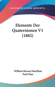 portada Elemente Der Quaternionen V1 (1882) (en Alemán)