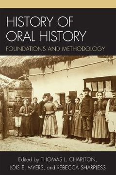 portada History of Oral History: Foundations and Methodology (en Inglés)