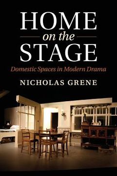 portada Home on the Stage: Domestic Spaces in Modern Drama 