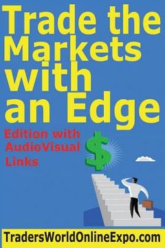 portada Trade the Markets with an Edge (en Inglés)