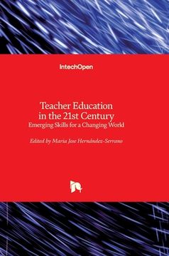 portada Teacher Education in the 21st Century: Emerging Skills for a Changing World (en Inglés)