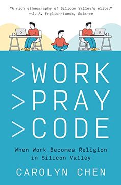 portada Work Pray Code: When Work Becomes Religion in Silicon Valley 