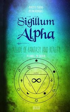 portada Sigillum Alpha: Prelude of Fantasy and Reality (en Inglés)