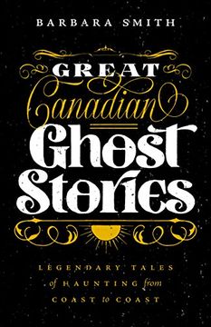 portada Great Canadian Ghost Stories: Legendary Tales of Hauntings From Coast to Coast 