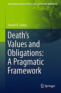 portada Death's Values and Obligations: A Pragmatic Framework (International Library of Ethics, Law, and the New Medicine)