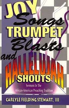 portada joy songs trumpet blasts & hallelujah shouts: sermons in the african-american preaching tradition (en Inglés)