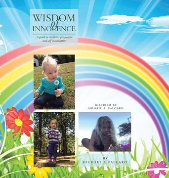 portada Wisdom of Innocence: A Guide to Children's Perspective and Self Examination (en Inglés)