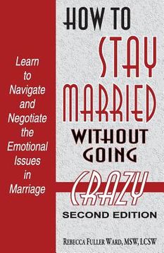 portada How to Stay Married: Without Going Crazy (in English)