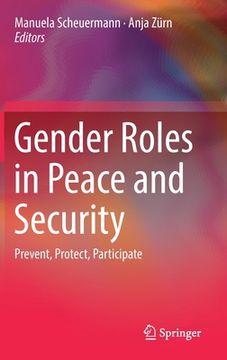 portada Gender Roles in Peace and Security: Prevent, Protect, Participate