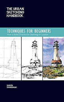 portada The Urban Sketching Handbook Techniques for Beginners: How to Build a Practice for Sketching on Location (11) (Urban Sketching Handbooks) (en Inglés)
