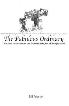 portada The Fabulous Ordinary: Tales and Folklore from the Shareholders just off Sturgis Road (en Inglés)