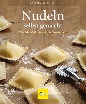 portada Nudeln Selbst Gemacht: Über 80 Einfache Rezepte für Ravioli & co. (gu Einfach Clever Relaunch 2007) (in German)