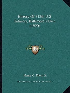 portada history of 313th u.s. infantry, baltimore's own (1920) (en Inglés)