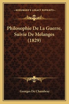 portada Philosophie De La Guerre, Suivie De Melanges (1829) (en Francés)