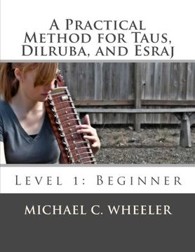 portada A Practical Method for Taus, Dilruba, and Esraj: Level 1: Beginner (en Inglés)