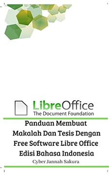 portada Panduan Membuat Makalah dan Tesis Dengan Free Software Libre Office Edisi Bahasa Indonesia (en Inglés)
