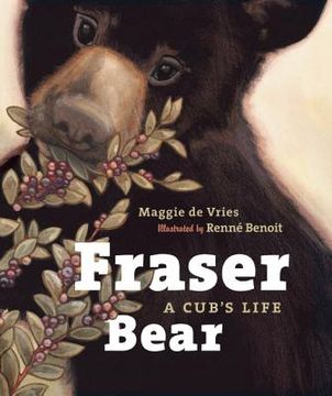 portada Fraser Bear: A Cub's Life (en Inglés)