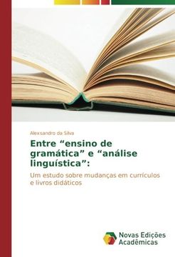 portada Entre “ensino de gramática” e “análise linguística”:: Um estudo sobre mudanças em currículos e livros didáticos (Portuguese Edition)