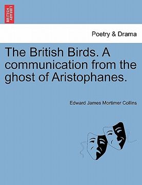 portada the british birds. a communication from the ghost of aristophanes. (en Inglés)