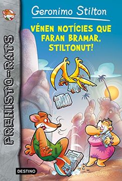 portada Vénen Notícies que Faran Bramar, Stiltonut! Prehisto-Rats 10 (Geronimo Stilton. Prehisto-Rats) (in Catalá)
