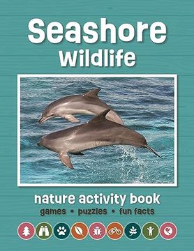 Seashore Wildlife Nature Activity Book: Games & Activities for Young Nature Enthusiasts (en Inglés)