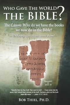 portada Who Gave the World the Bible?: The Canon: Why do we have the books we now do in the Bible?