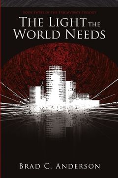 portada The Light the World Needs: Book Three of the Triumvirate Trilogy (in English)