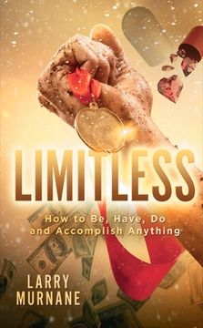 portada Limitless: How to Be, Have, Do and Accomplish Anything: How to Be, Have, Do and Accomplish Anything (en Inglés)