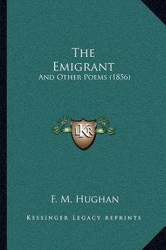portada the emigrant: and other poems (1856) (in English)