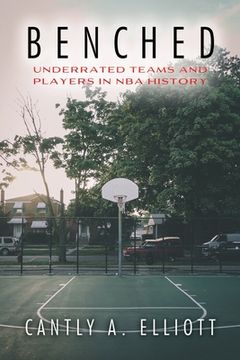 portada Benched: Underrated Teams and Players in NBA History (en Inglés)