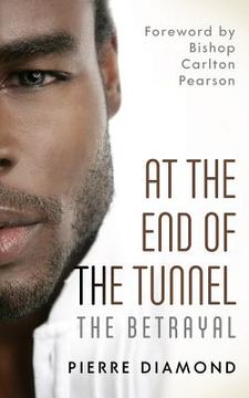 portada At the End of the Tunnel: The Betrayal (en Inglés)