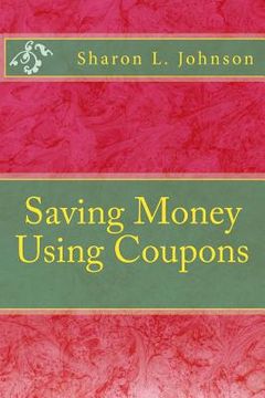 portada Saving Money Using Coupons