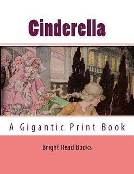 portada Cinderella: A Gigantic Print Book (en Inglés)