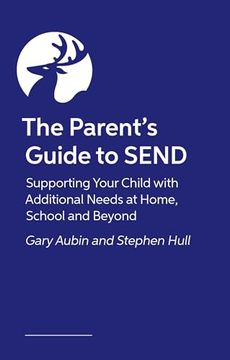 portada The Parent's Guide to Send: Supporting Your Child with Additional Needs at Home, School and Beyond