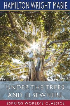 portada Under the Trees and Elsewhere (Esprios Classics) (in English)
