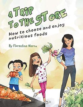 portada A Trip to the Store: How to Choose and Enjoy Nutritious Foods (in English)