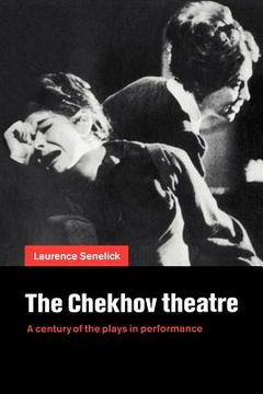 portada The Chekhov Theatre: A Century of the Plays in Performance (in English)