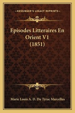 portada Episodes Litteraires En Orient V1 (1851) (en Francés)