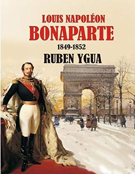 portada Louis Napoléon Bonaparte: 1849-1852 (in French)