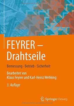 portada Feyrer: Drahtseile: Bemessung, Betrieb, Sicherheit (en Alemán)