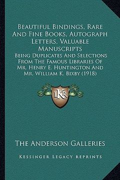 portada beautiful bindings, rare and fine books, autograph letters, valuable manuscripts: being duplicates and selections from the famous libraries of mr. hen (en Inglés)