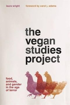portada The Vegan Studies Project: Food, Animals, and Gender in the Age of Terror