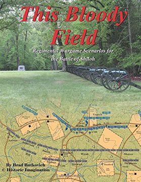portada This Bloody Field: Wargame Scenarios for the Battle of Shiloh (in English)
