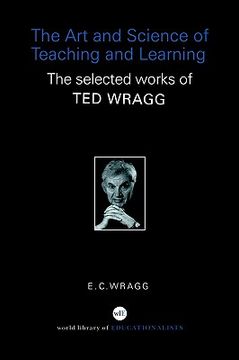 portada the art and science of teaching and learning: the selected works of ted wragg