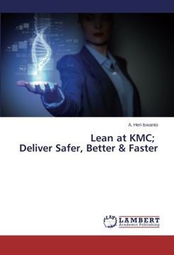 portada Lean at KMC; Deliver Safer, Better & Faster