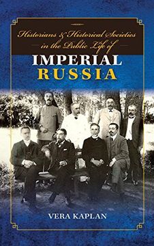 portada Historians and Historical Societies in the Public Life of Imperial Russia (in English)